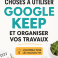 Capture d'écran de l'application Google Keep montrant des notes organisées