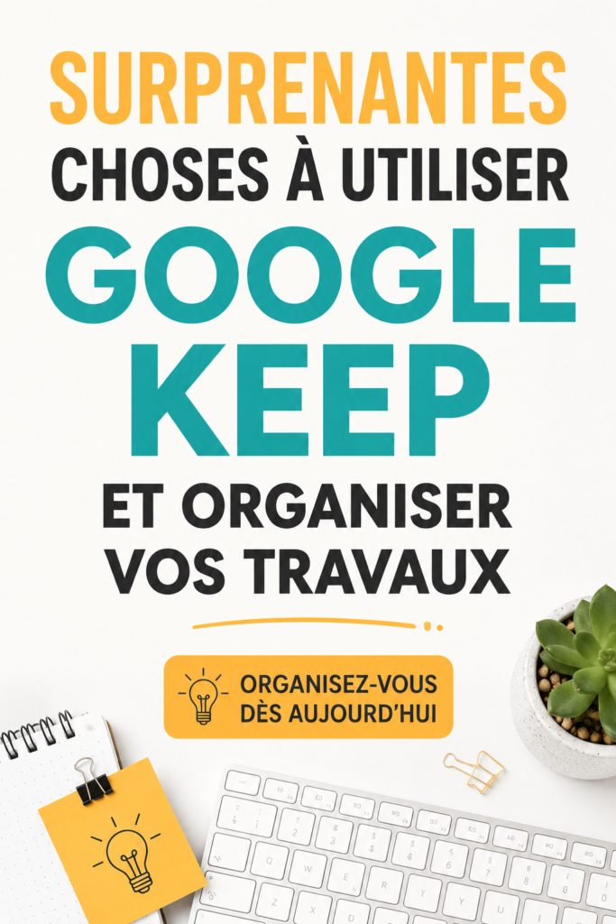 Capture d'écran de l'application Google Keep montrant des notes organisées